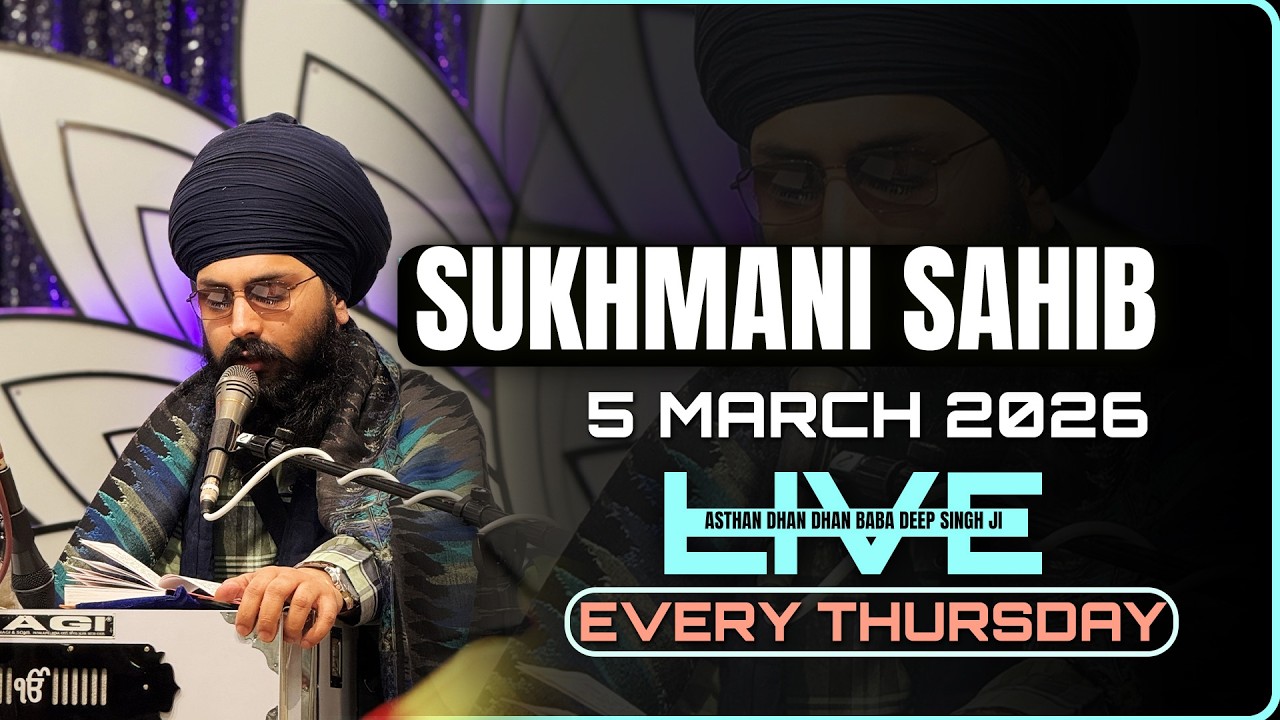 Sukhmani Sahib(Every Thursday) | 5 March 2026 | Asthan Dhan Dhan Baba Deep Singh Ji |