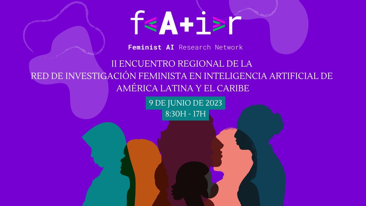 II Encuentro Regional de la Red FAIR - Apertura y Showcase de proyectos de Incubando IA Feminista
