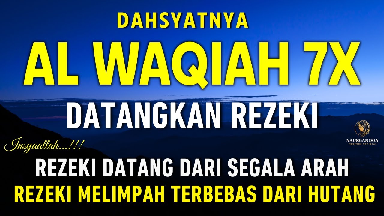 Surat Al WAQIAH 7x, dengarkan hutang lunas, Rezeki datang dari berbagai arah, Bacaan Al Quran Merdu
