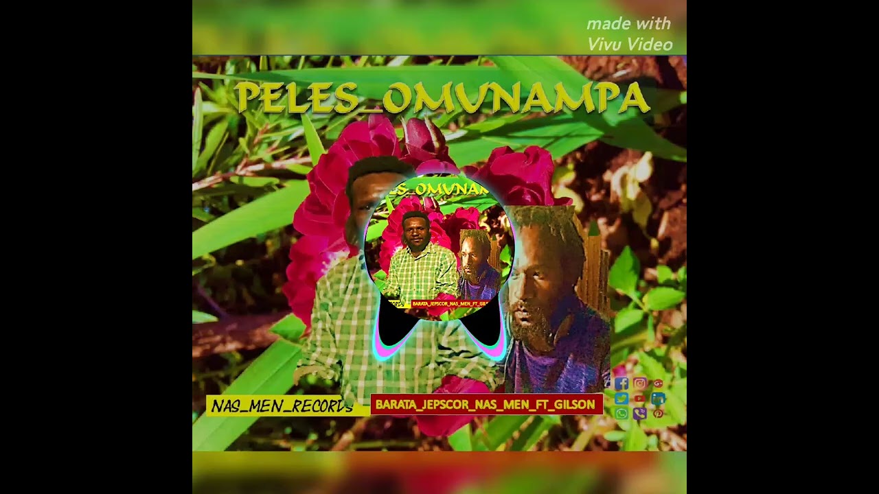 PELES_OMUNAPA_2026_PNG_MUSZIC_NAS_MEN_X_BARATA_JEPSCOR_FT_GILSON