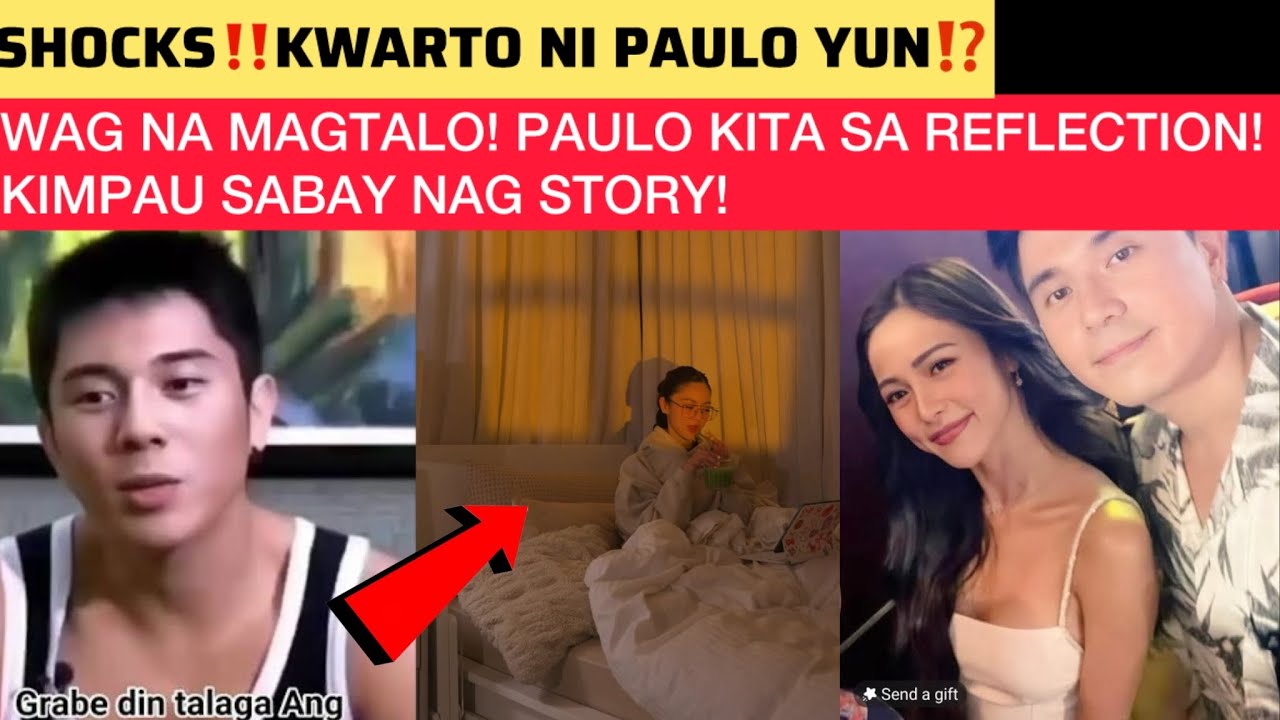SHOCKS‼️KWARTO NI PAULO YUN⁉️WAG NA MAGTALO! PAULO KITA SA REFLECTION! KIMPAU SABAY NAG STORY!