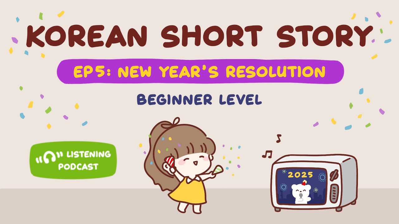 (Beginner) Korean Short Story: EP5 New Year's Resolution | Listening Podcast