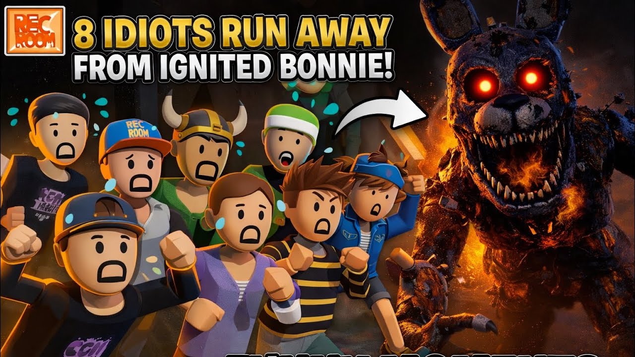 8 IDIOTS RUN AWAY FROM IGNITED BONNIE FUNNY MOMENTS REC ROOM