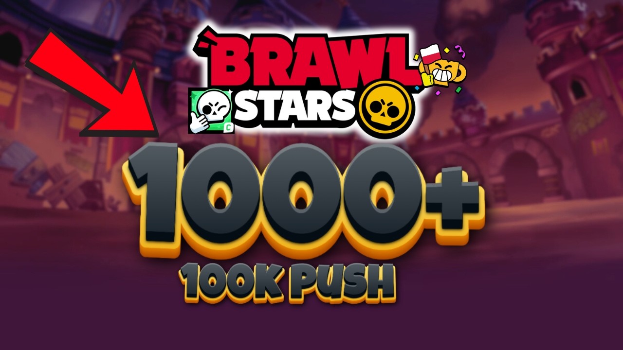 🔥 100K Push 1000+ w Brawl Stars LIVE