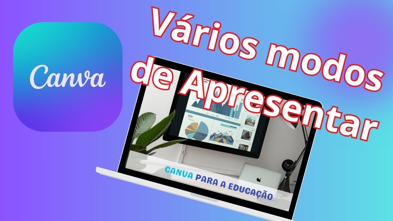 CANVA - Vários modos de apresentar