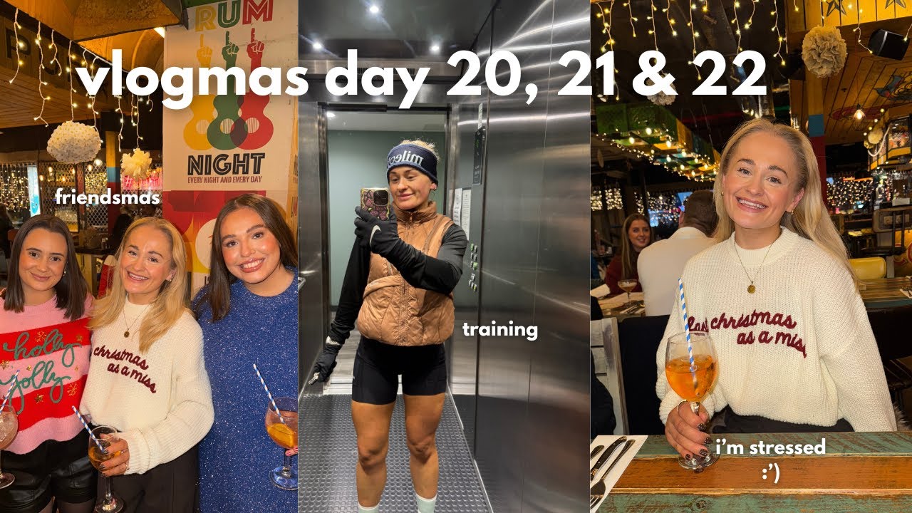 VLOGMAS DAY 20, 21 & 22 * friendsmas, training at Christmas & i'm stressed*