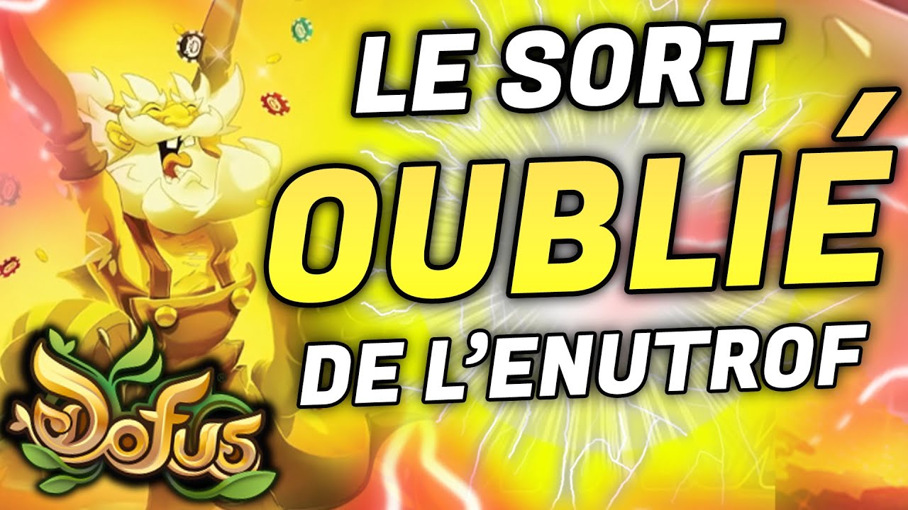 LE SORT OUBLIÉ DE L'ENUTROF IMMORTEL SUR DOFUS