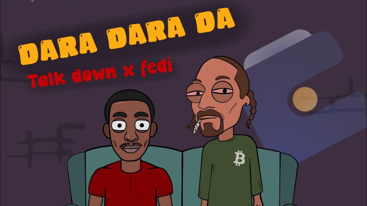 Talkdown Ft Fedi - Dara Dara Da