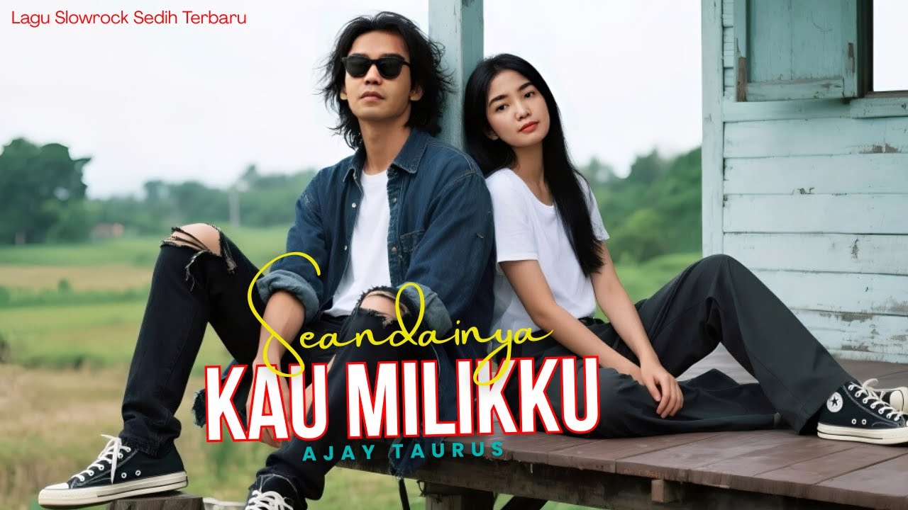 SEANDAINYA KAU MILIKKU - Lagu Sedih Slow Rock Ballad Malaysia,Paling Enak Didengar II AJAY TAURUS