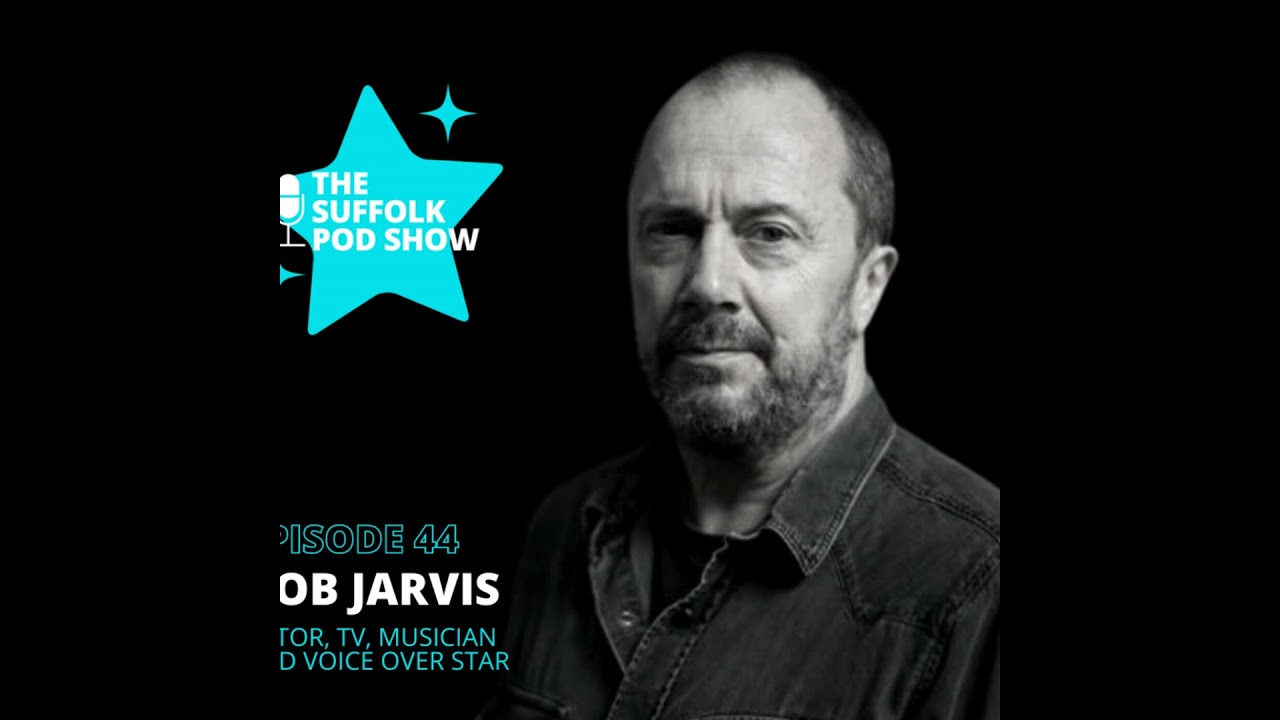 Episode 44: ROB JARVIS - Actor, TV, Musician and Voice Over Star