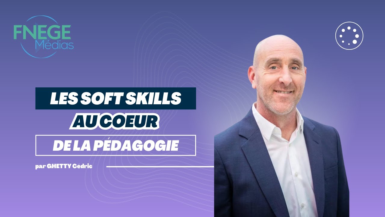 Les Soft Skills au coeur de la Pédagogie