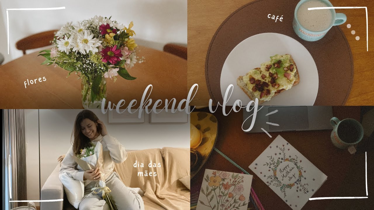 UM FINAL DE SEMANA COMIGO l bate papo sobre ansiedade e comemorando o dia das mães