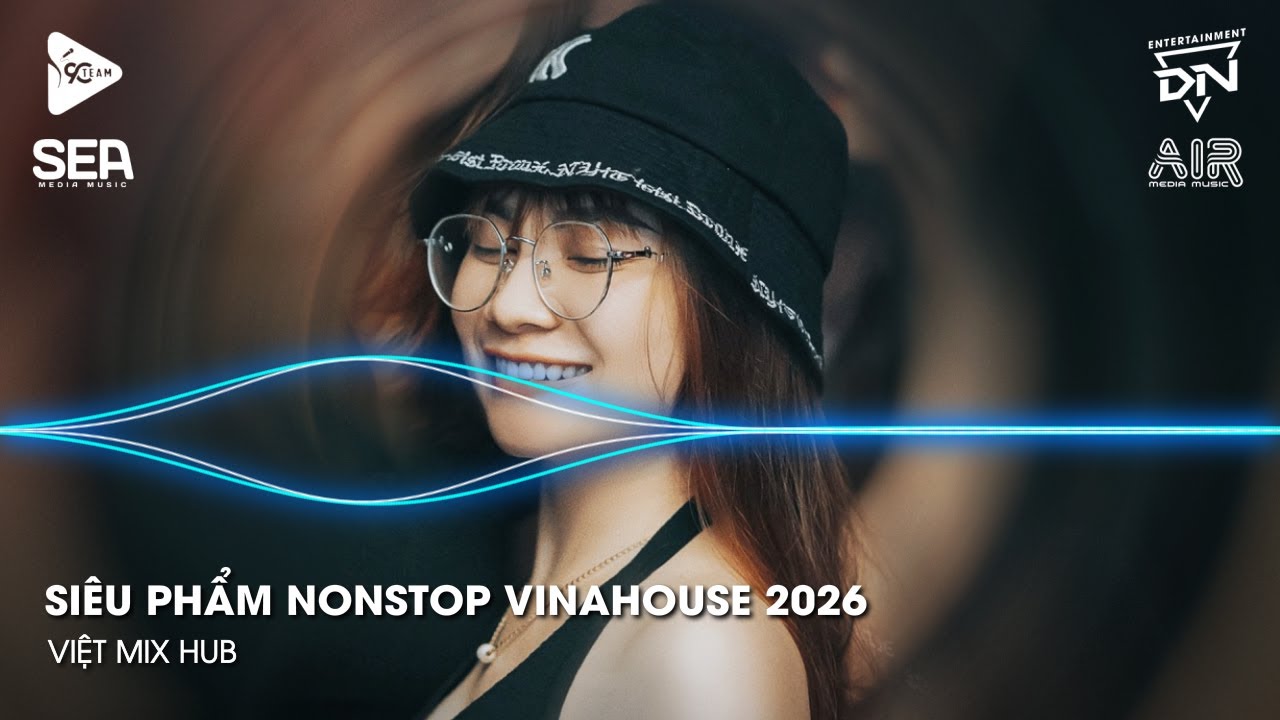 NONSTOP Club 2026 Vinahouse Việt Mix - Nhạc Remix TikTok Triệu View - BXH Nhạc Trẻ Remix Hay Nhất