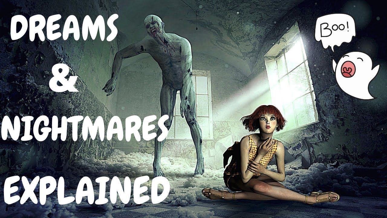 DREAMS AND NIGHTMARES EXPLAINED | The science behind nightmares and dreams