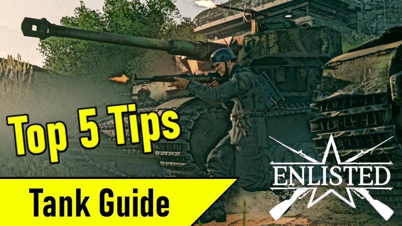 Top 5 Tips for Playing Tanks || Enlisted Tank Guide