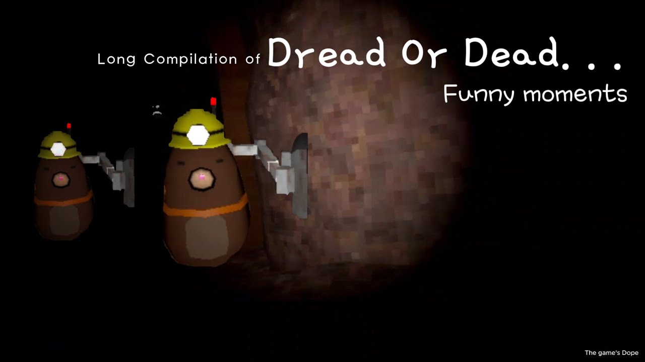 A long compilation of Dread Or Dead [DOD] Funny Moments