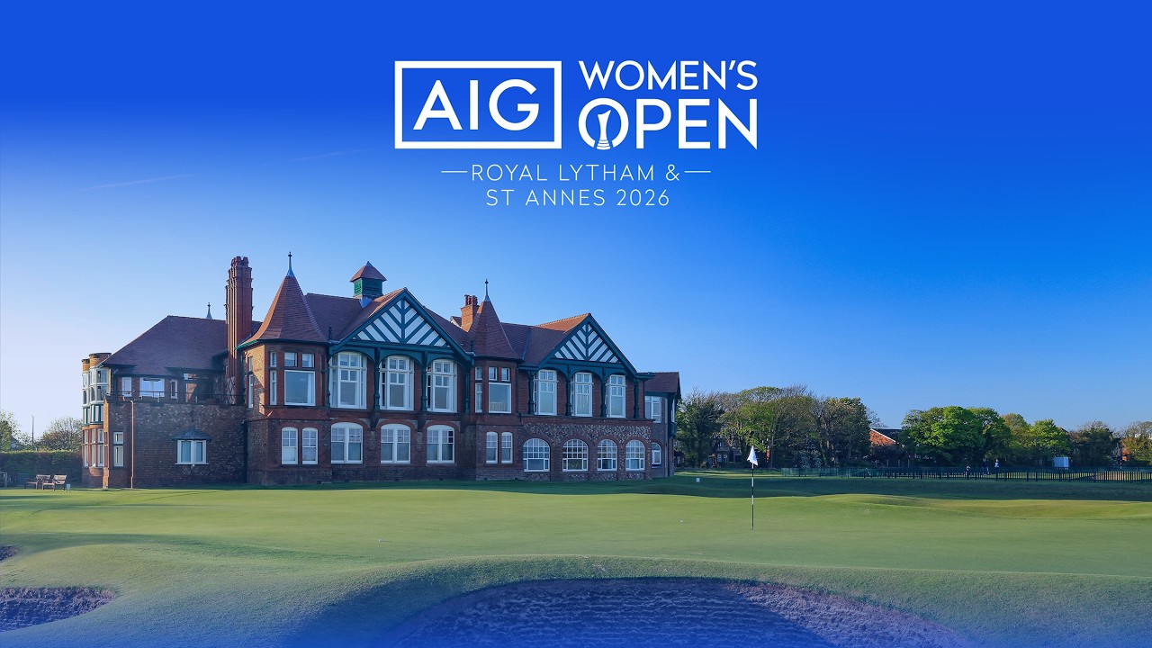AIG Women's Open 2026 Live Coverage | Royal Lytham & St Annes