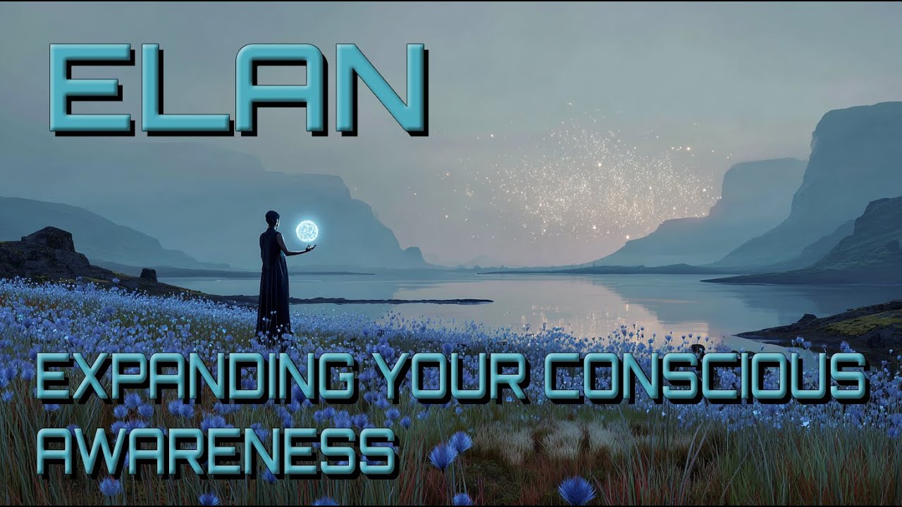 ELAN - 110 - Expanding Your Conscious Awareness