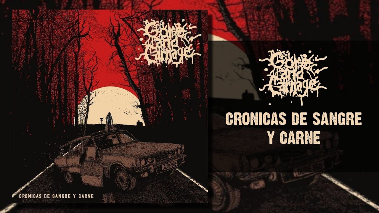 Gore And Carnage - Cronicas de Sangre y Carne [Full Album Stream] (2019) (HQ)