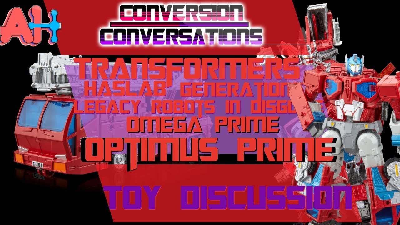 Conversion Conversations: Transformers Generations Legacy Haslab Omega Prime Optimus Prime