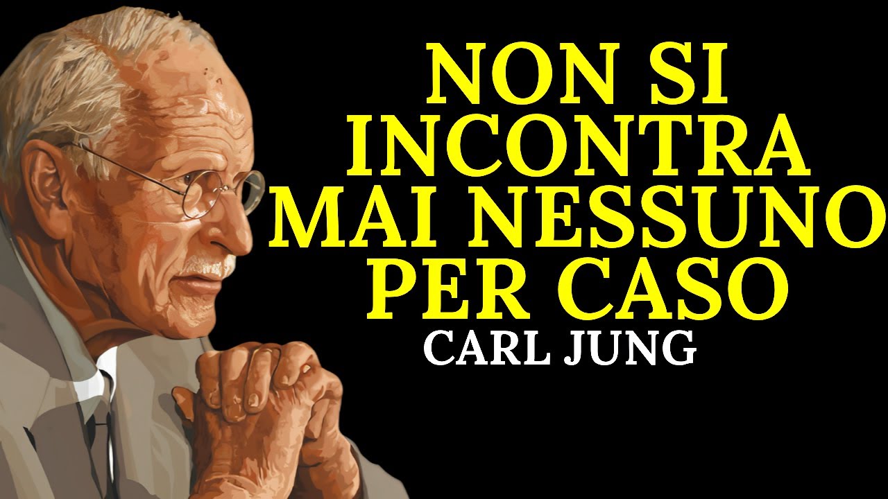 Non si incontra mai nessuno per caso | Carl Jung