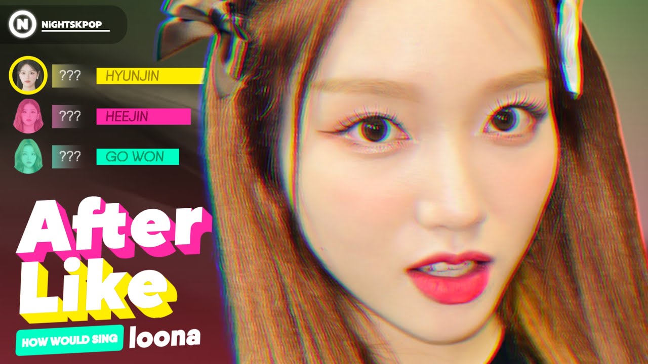 How Would LOONA sing 'After Like' by IVE?
