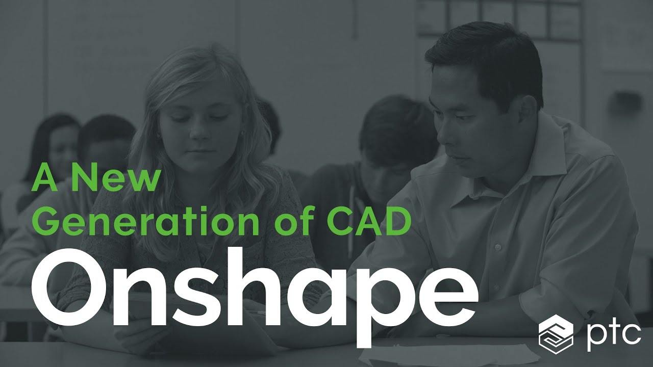 A New Generation of CAD | Onshape for Education