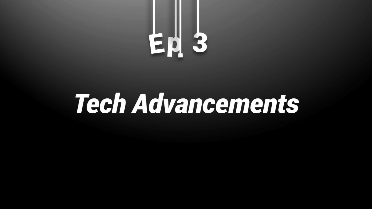 TPP Ep. 3 | Tech Advancements