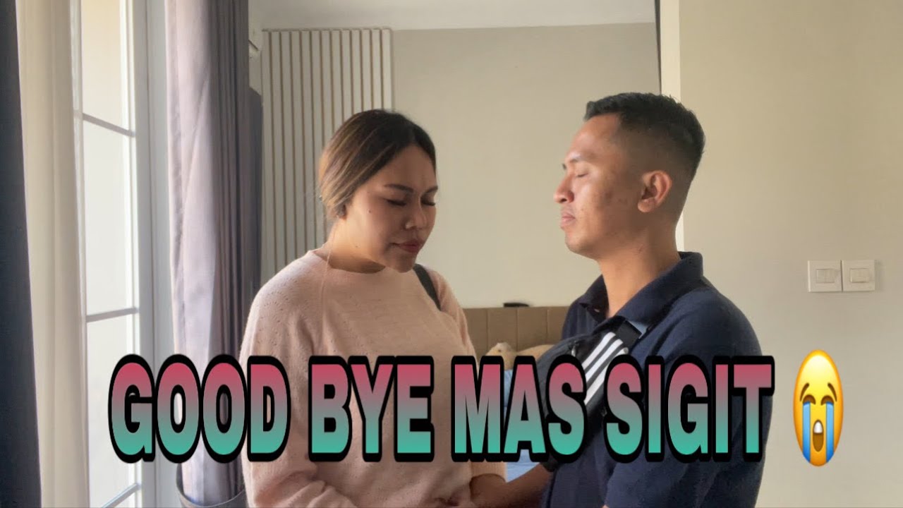 SAY GOODBYE TO MAS SIGIT