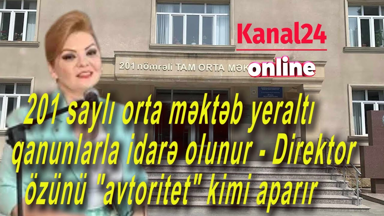 201 saylı orta məktəb yeraltı qanunlarla idarə olunur - Direktor özünü 