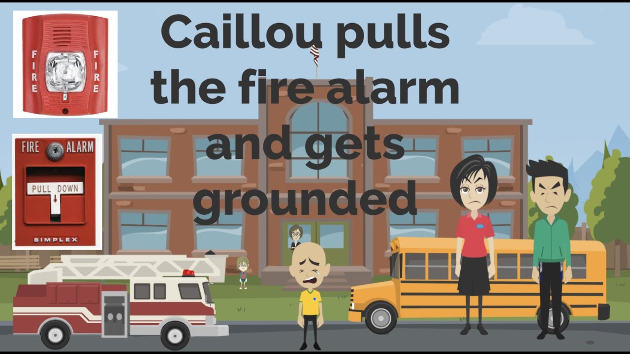 Caillou pulls the fire alarm and gets grounded
