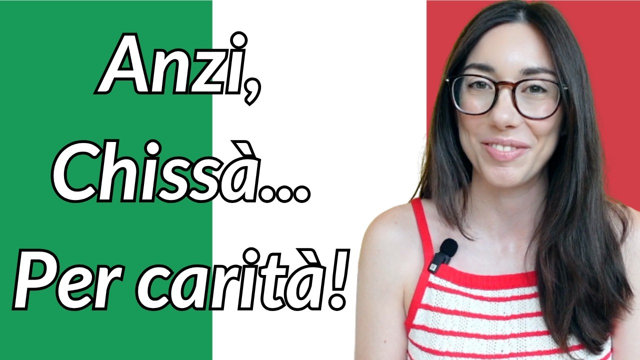 Learn Italian exclamations ANZI, CHISSÀ, PER CARITÀ to improve your conversation skills (sub)
