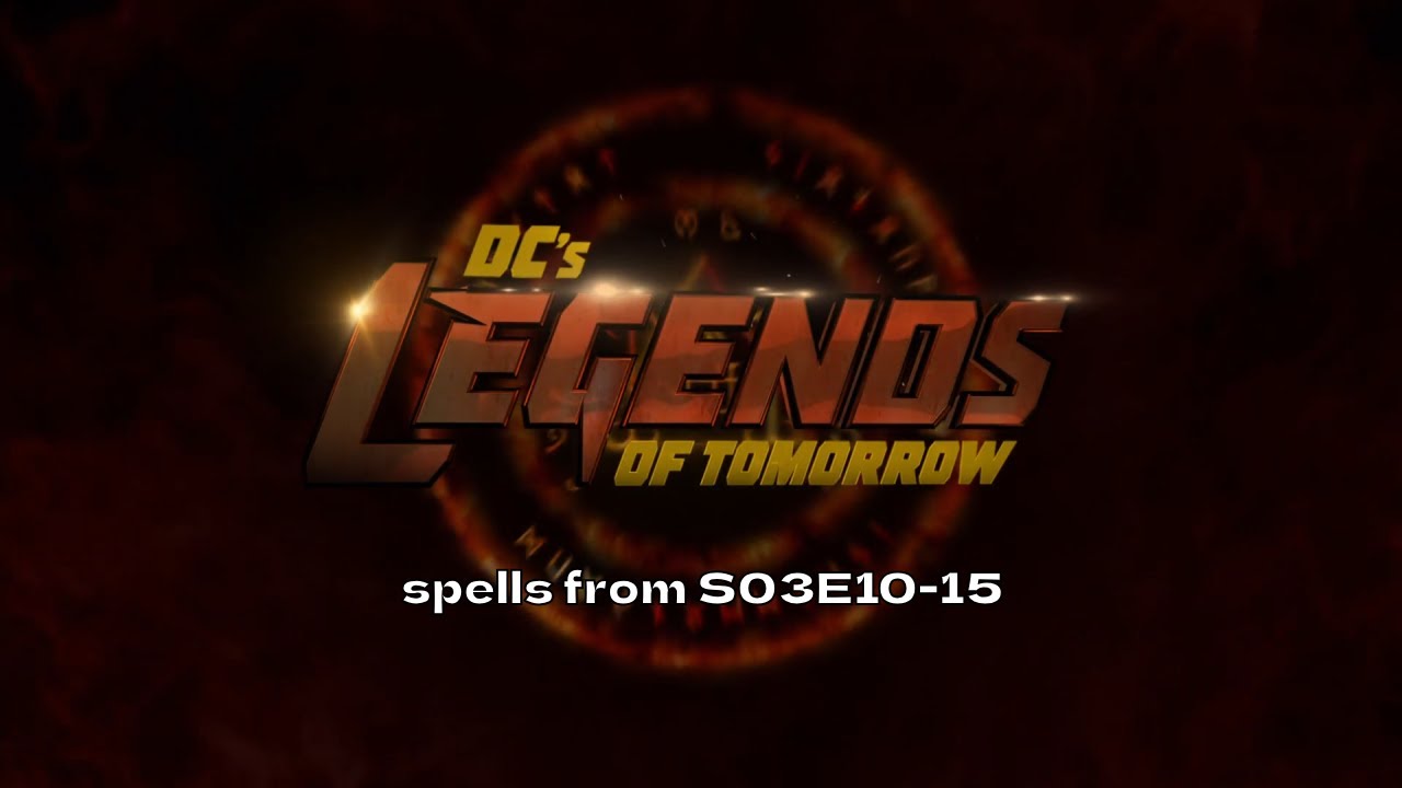 John Constantine spells from Legends of Tomorrow S03E10-15 (all the spells are in the subtitles)