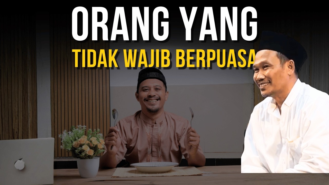 Gus Baha: Siapakah Orang yang tidak wajib berpuasa?