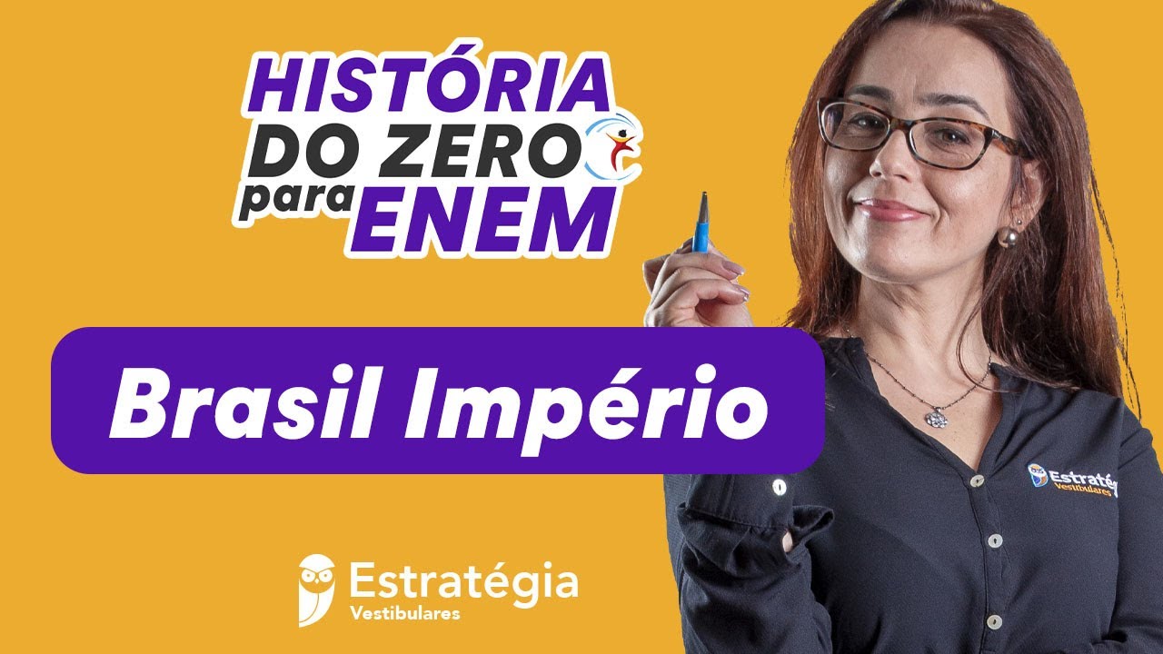 Brasil Império - História para o Enem do Zero