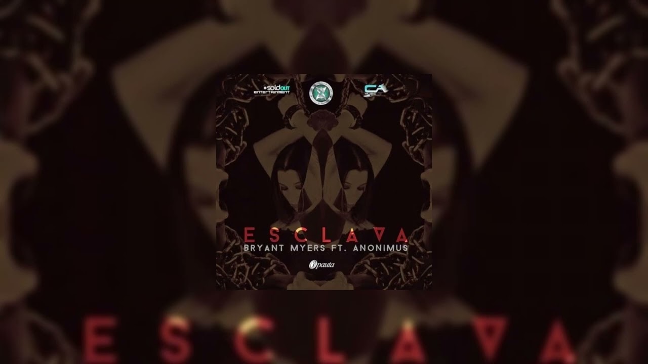 Bryant Myers, Anonimus - Esclava (𝙨𝙡𝙤𝙬𝙚𝙙 + 𝙧𝙚𝙫𝙚𝙧𝙗)