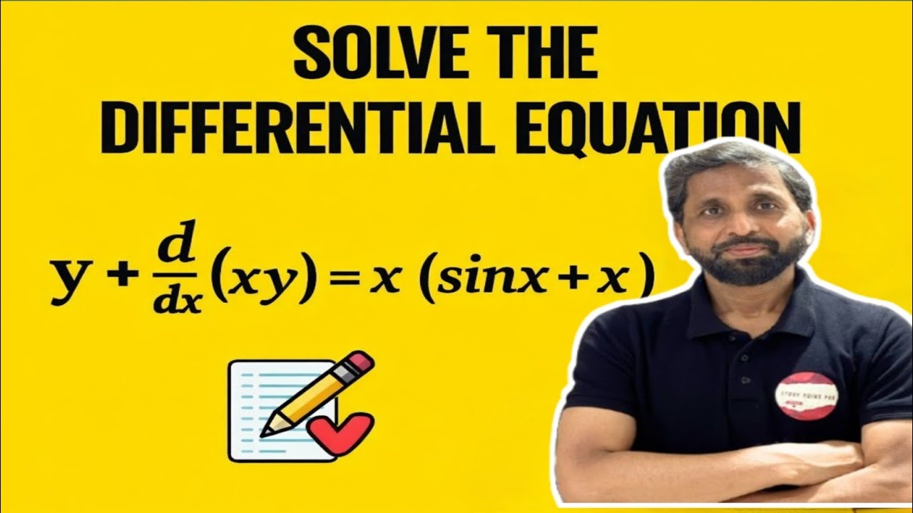 Solve the differential equation: y + d/dx (xy) = x(sin x + x)@StudyPointPro 