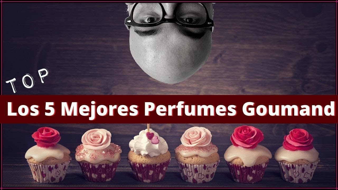 |Los mejores 5 Gourmands de mi colección| My Scent Journey