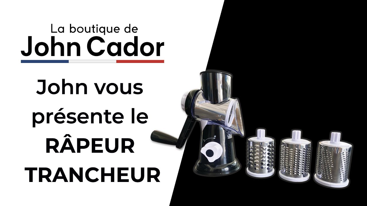 Le râpeur trancheur John cador