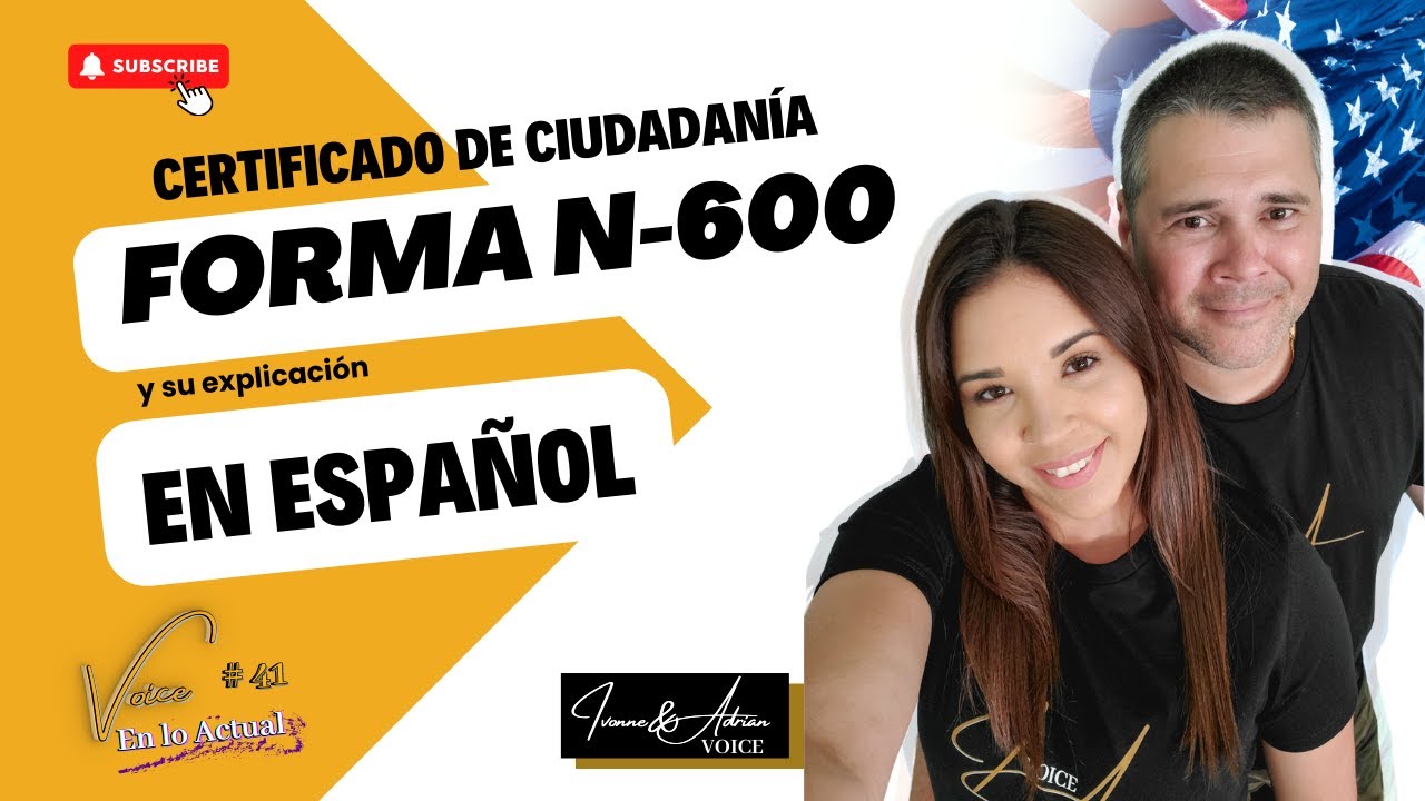 💥🇺🇸 Certificado de Ciudadania: Cómo llenar el Formulario N-600 y su Explicación en Español 🇺🇸💥