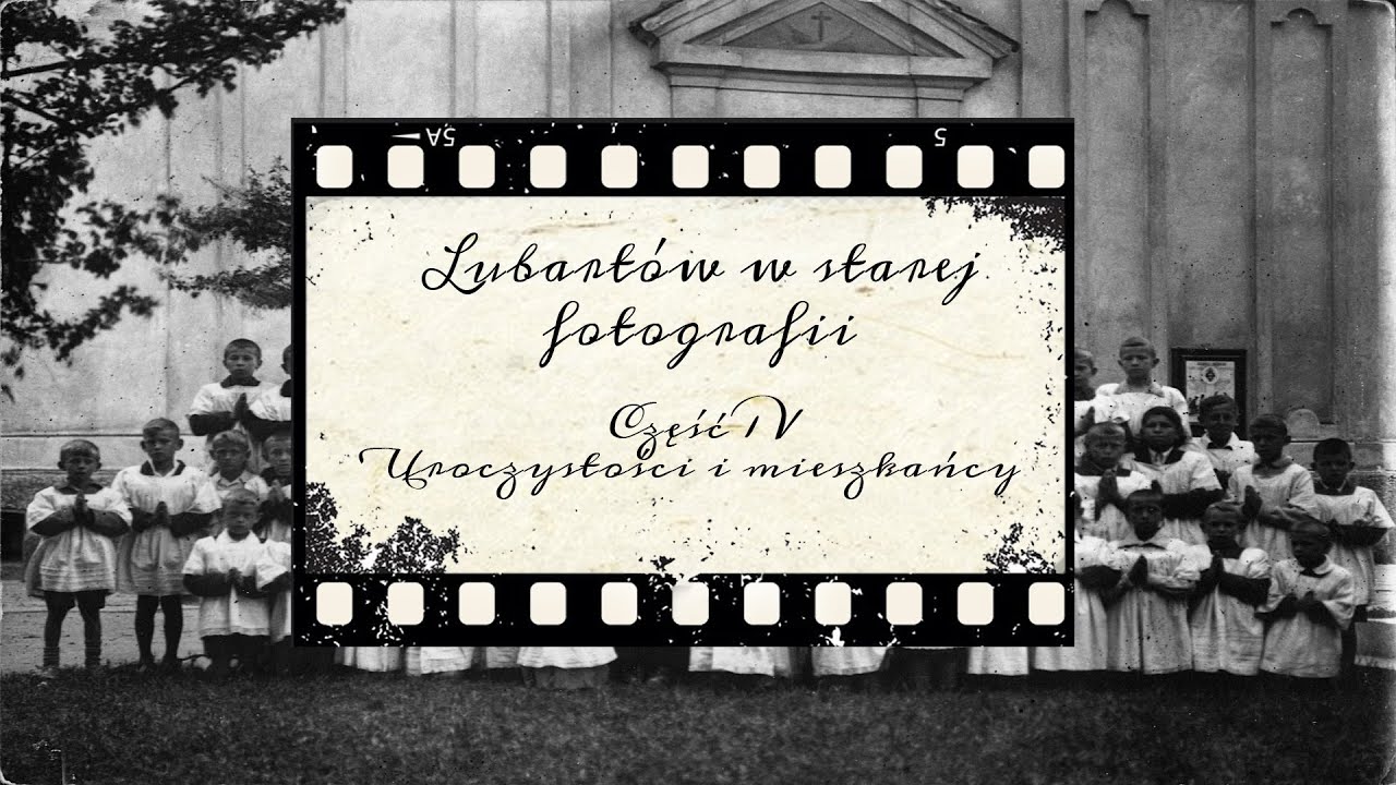 Lubartów w starej fotografii - część 4 - Uroczystości i mieszkańcy