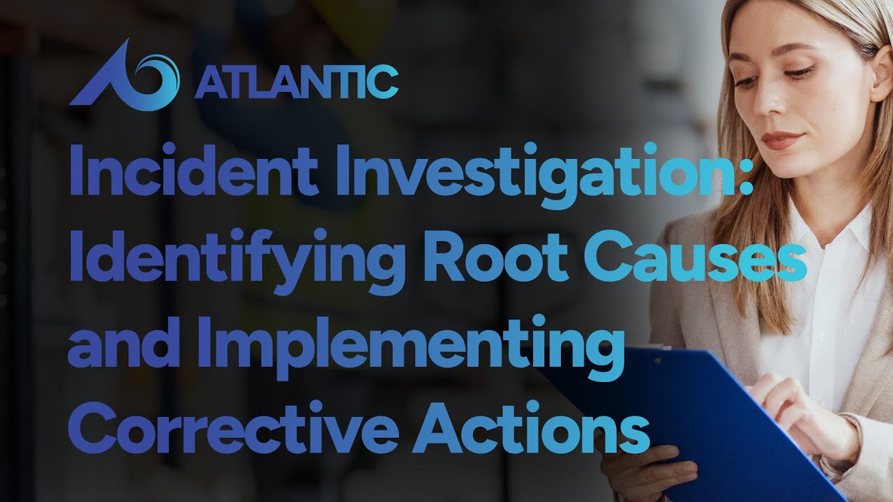 Incident Investigation: Identifying Root Causes and Implementing Corrective Actions
