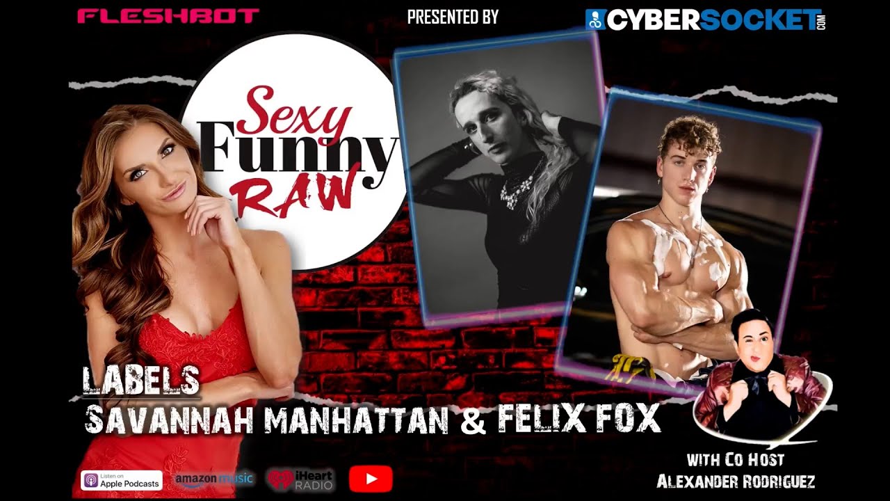 LABELS with SAVANNAH MANHATTAN & FELIX FOX - SEXY FUNNY RAW with SILVIA SAIGE