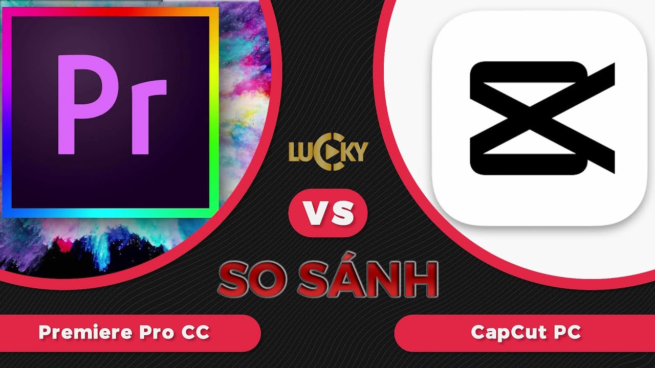 So sánh phần mềm Premiere Pro CC và CapCut trên máy tính | Học edit video chuyên nghiệp