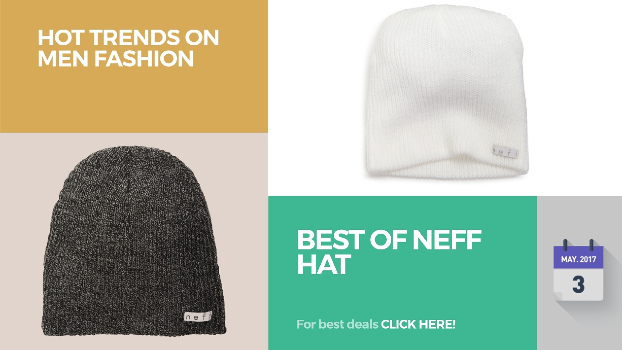 Best Of NEFF Hat Hot Trends On Men Fashion