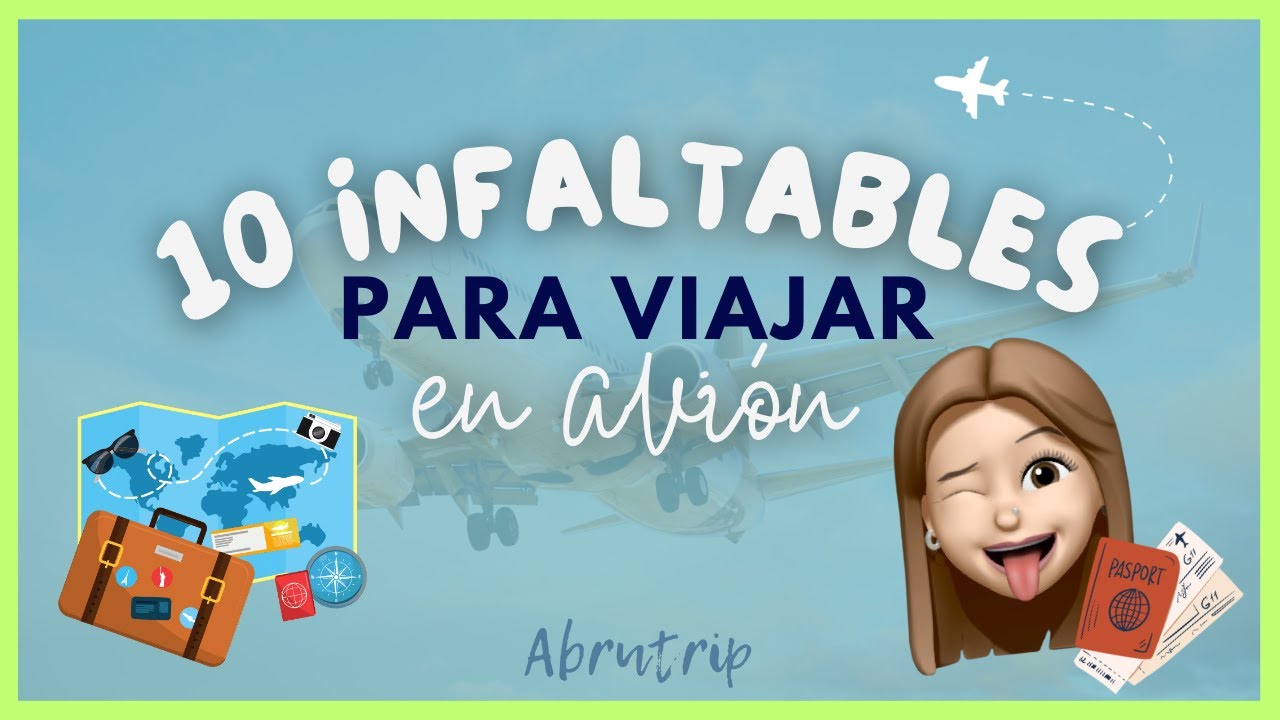 💺 10 infaltables para viajar en avi&oacute;n &iquest;Lo sab&iacute;as? | Abrutrip