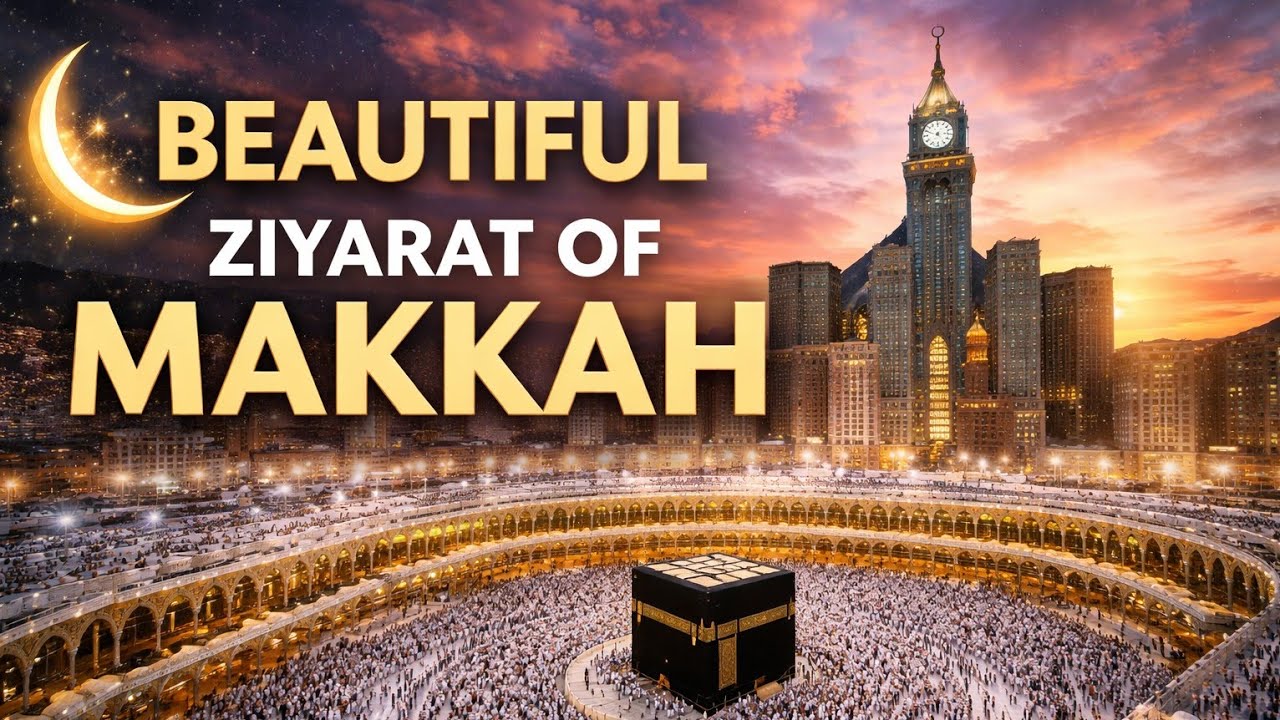 Beautiful Ziyarat of Makkah 🕋 | Spiritual Journey in the Holy City
