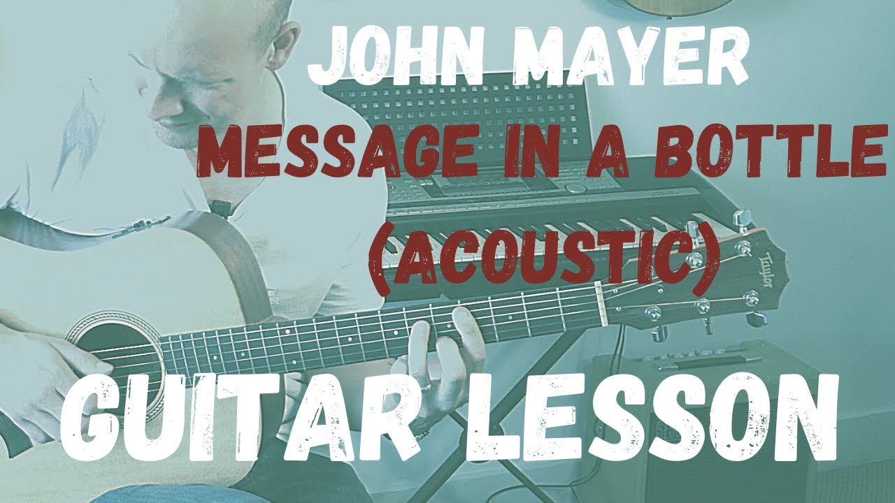 John Mayer I Message in a Bottle (Acoustic) - Guitar Lesson