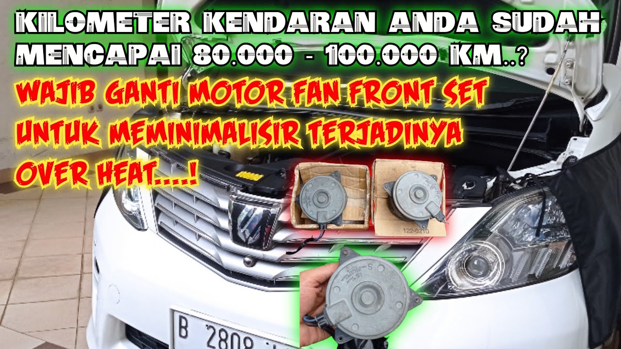 GANTI MOTOR FAN ALPHARD ANH - 20 ( PERAWATAN COOLING SYSTEM)