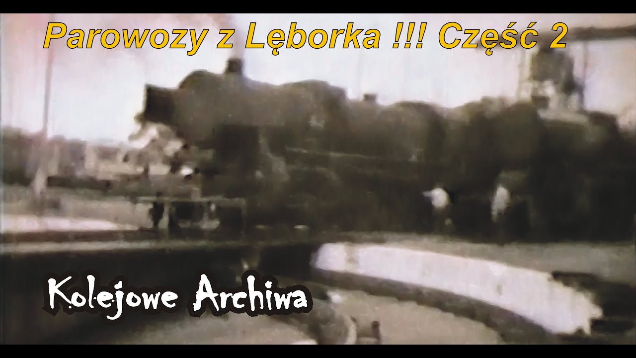 Parowozy w Lęborku  część 2